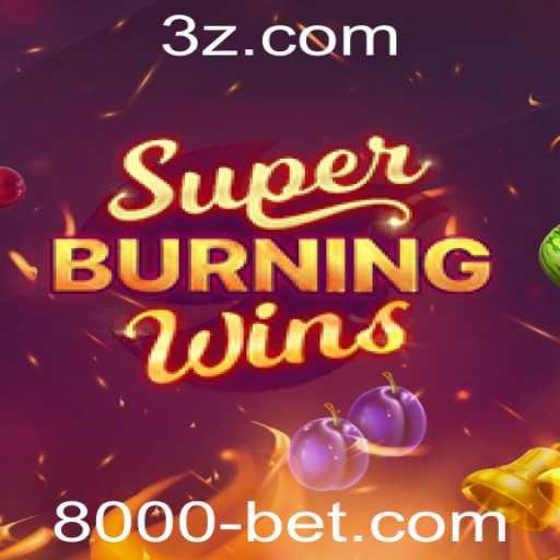 Descubra o Mundo Emocionante de SuperBurningWins com 8000bet